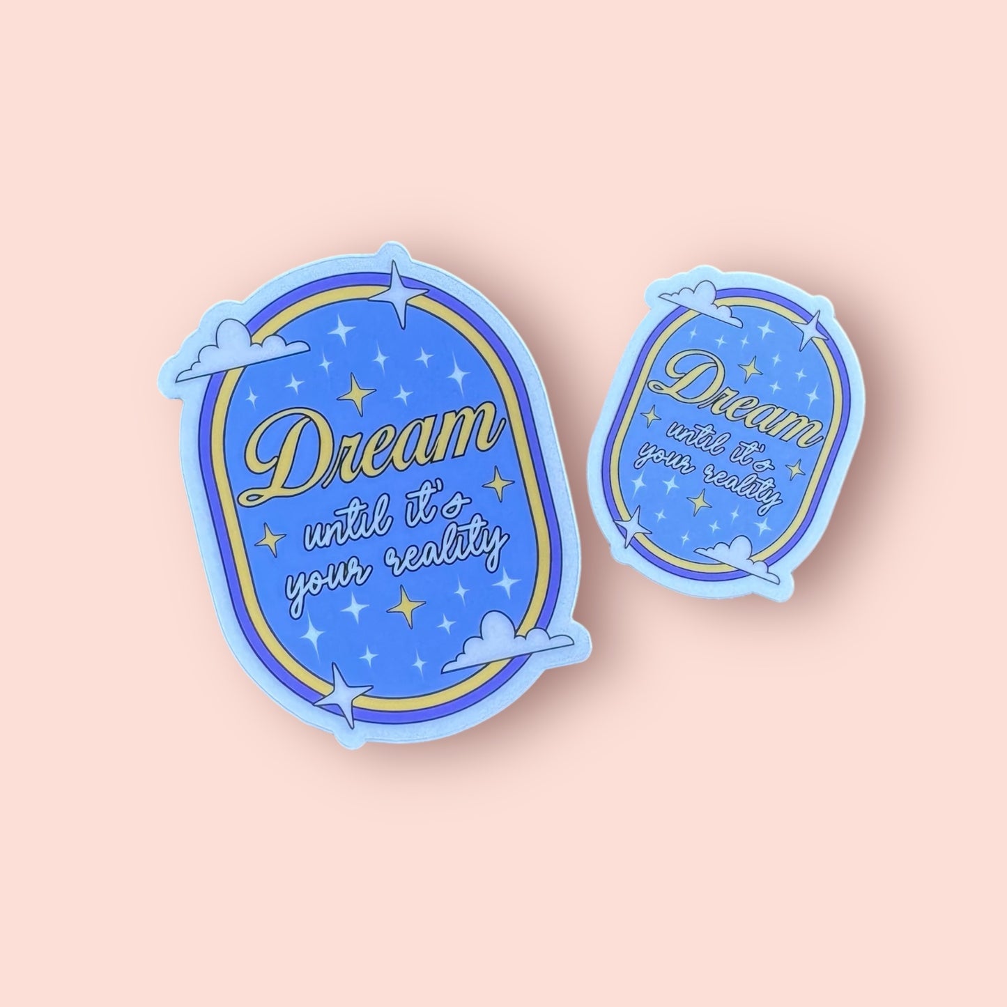 Sticker- Dream until it’s your reality